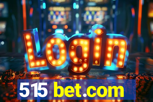 515 bet.com